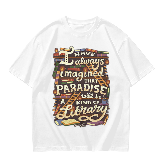 I Have Always Imagined Paradise Is A Library T-Shirt