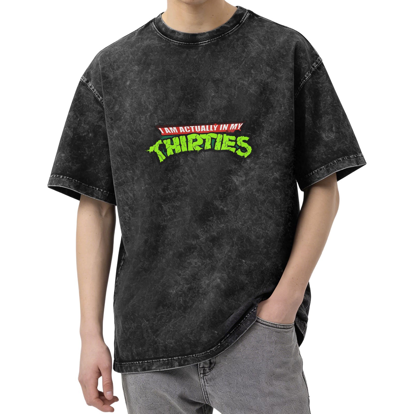 I Am Actually In My Thirties Teenage Mutant Ninja Turtles Parody Acid Wash Oversized T-Shirt