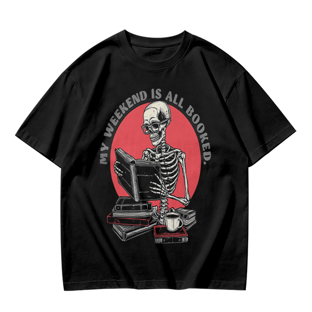 My Weekend Is All Booked Skeleton Reading T-Shirt
