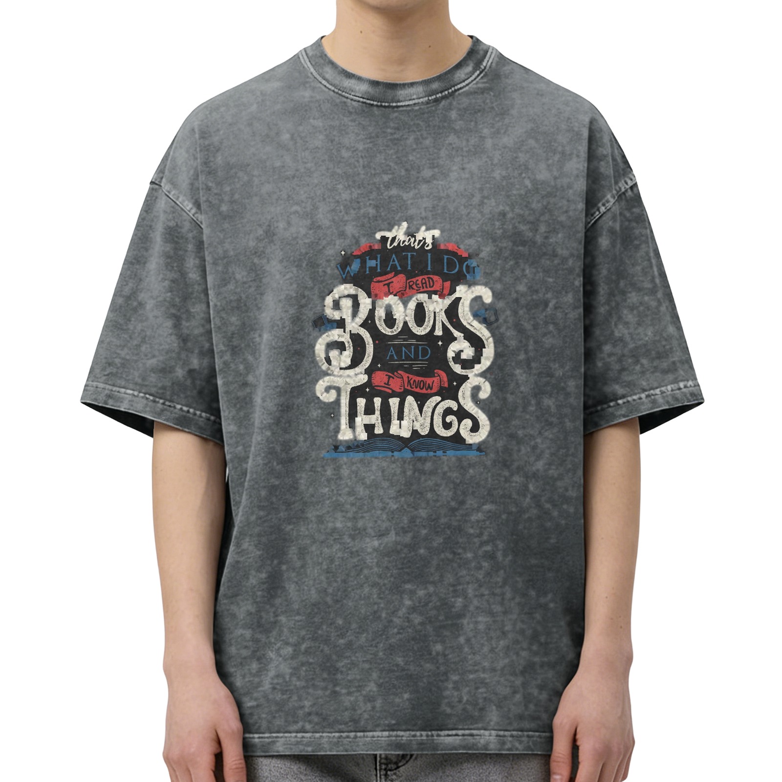 That's What I Do I Read Books And I Know Things Vintage Washed T-Shirt