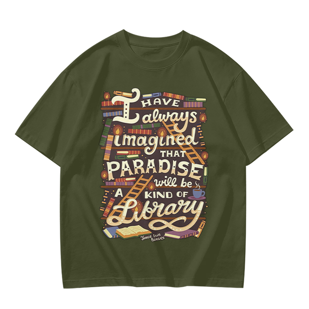 I Have Always Imagined Paradise Is A Library T-Shirt