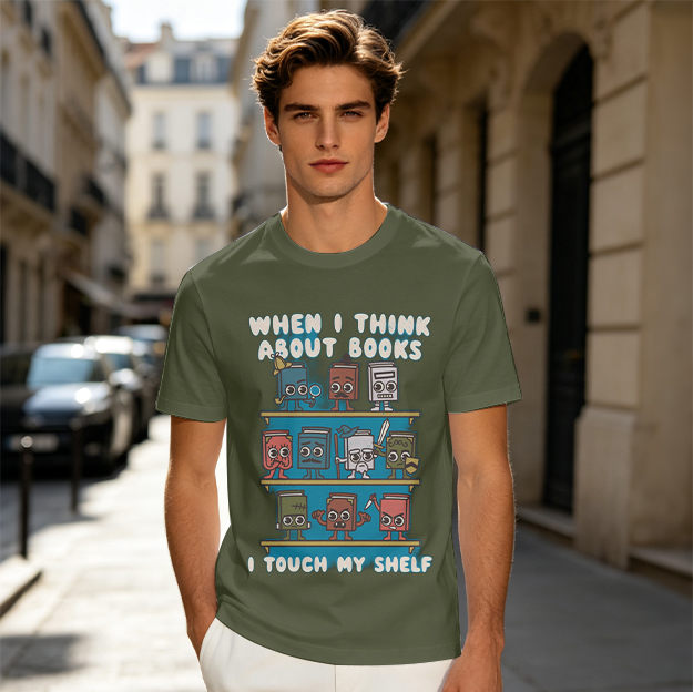 When I Think About Books I Touch My Shelf Funny Book Lover T-Shirt
