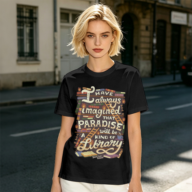 I Have Always Imagined Paradise Is A Library T-Shirt