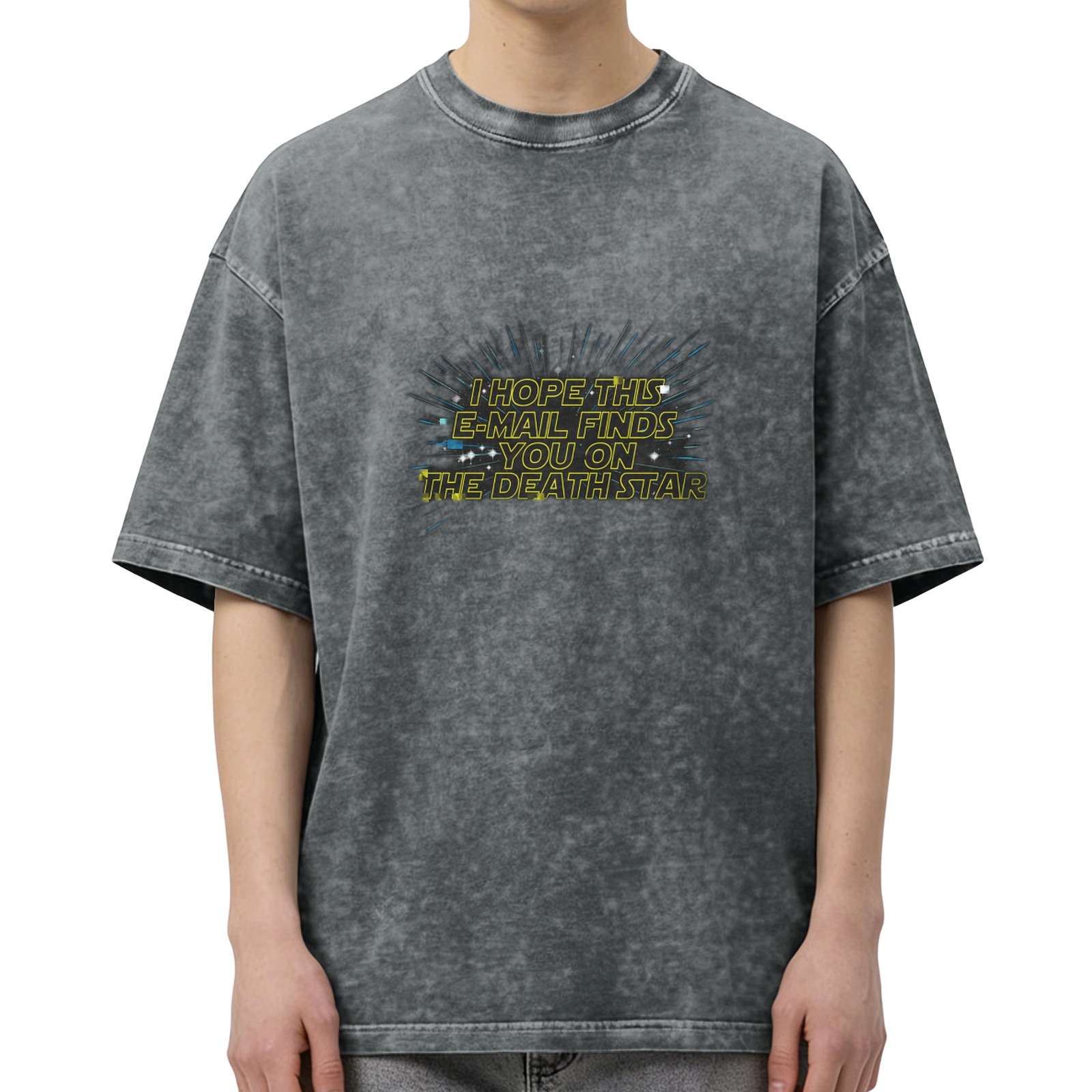 I Hope This Email Finds You On The Death Star Acid Wash T-Shirt
