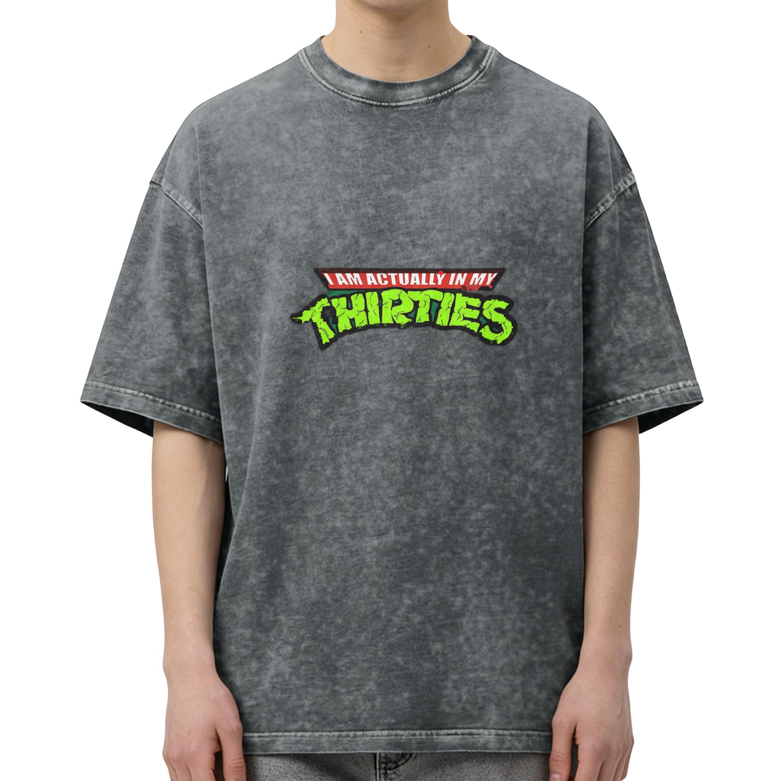 I Am Actually In My Thirties Teenage Mutant Ninja Turtles Parody Acid Wash Oversized T-Shirt