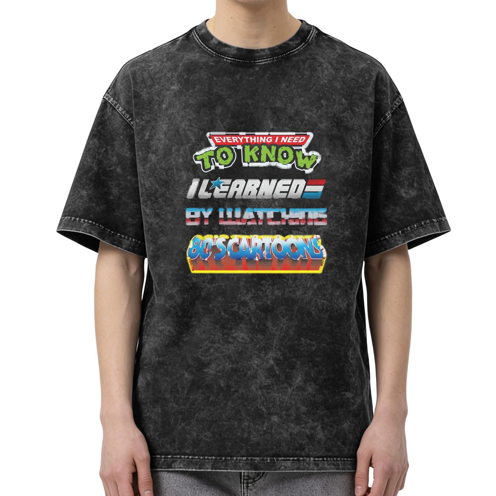 Everything I Need To Know I Learned By Watching 80's Cartoons Vintage Wash T-Shirt