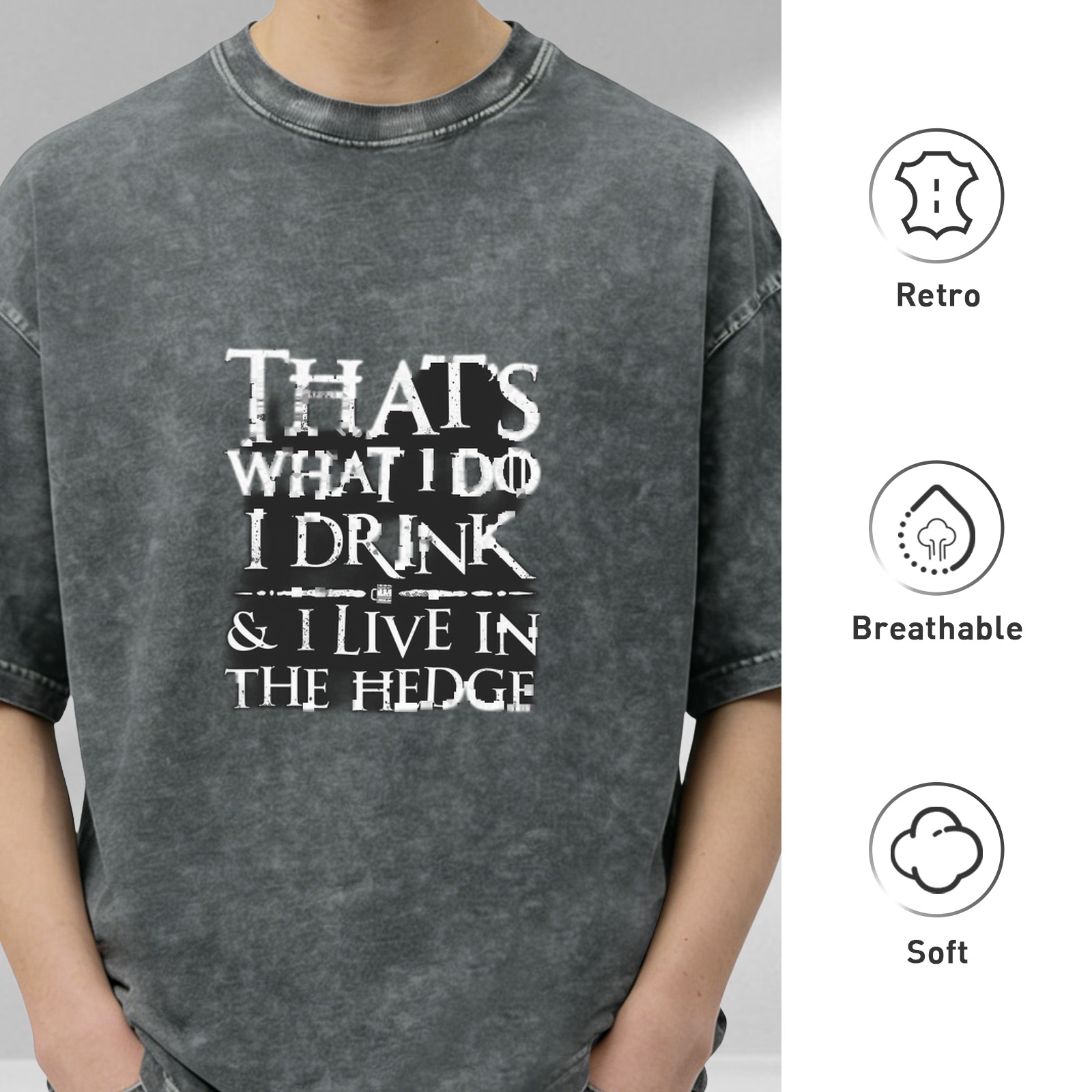 Oversized acid wash t-shirt with 'That's What I Do I Drink & I Live In The Hedge' text