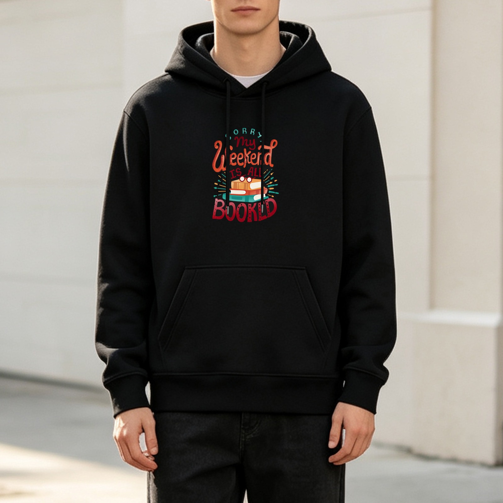 Sorry My Weekend Is All Booked Black Hoodie